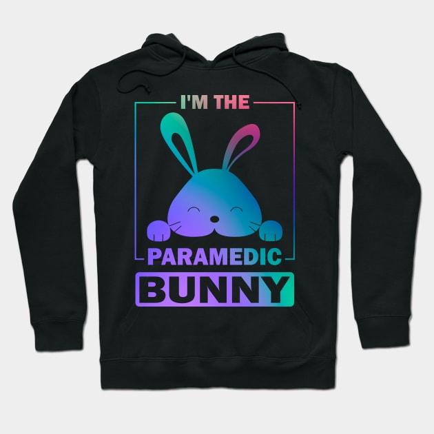 Funny Colorful Bunny, I'm The Paramedic Bunny Easter Rabbit Hoodie by Art master